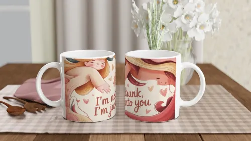I'm Not Drunk I'm Just Into You - Funny Romant…