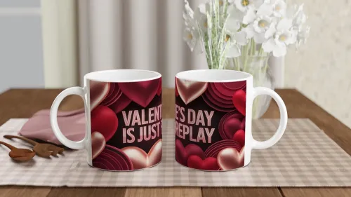 Valentine's Day Is Just Foreplay Funny Mug