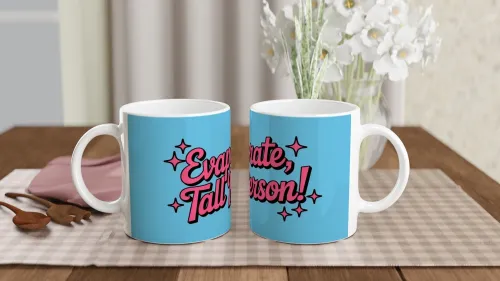 Evaporate Tall Person Funny Short People Mug