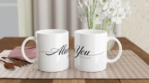 Always You Romantic Calligraphy Mug