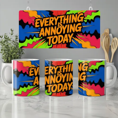 Everything Is Annoying Today Mug