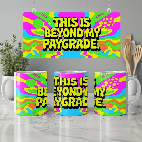 This Is Beyond My Paygrade Mug