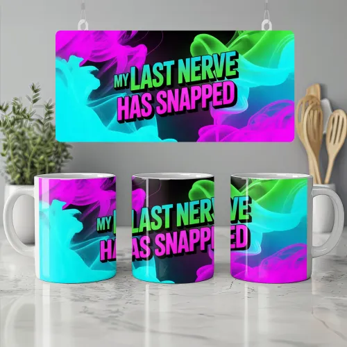 My Last Nerve Has Snapped Mug