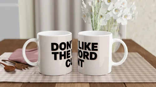 Don't Like The Word - Funny Rude Mug
