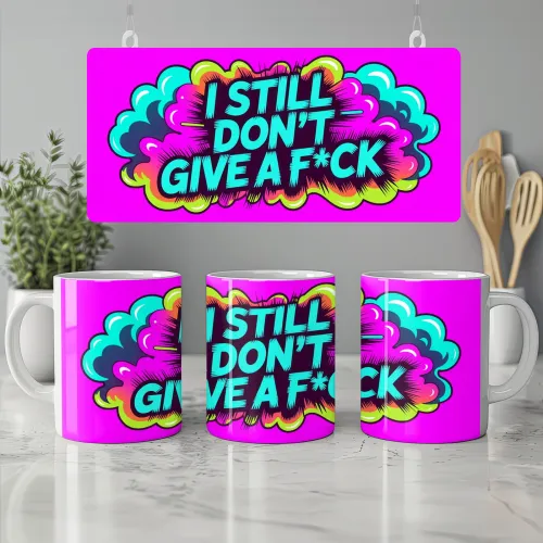 I Still Don't Give A F*ck Mug
