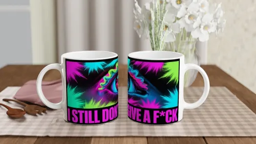 I Still Don't Give A F*ck - Neon Psychedelic E…