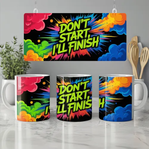 Don't Start I'll Finish Mug