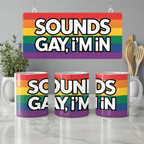 Sounds Gay I'm In Mug