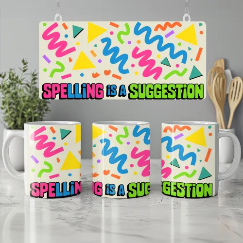 Spelling is a Suggestion Mug