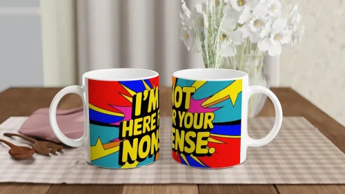 I'm Not Here For Your Nonsense Pop Art Mug