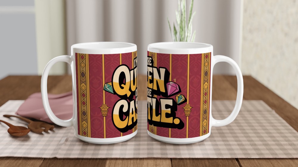 I'm The Queen Of The Castle Mug — view 2