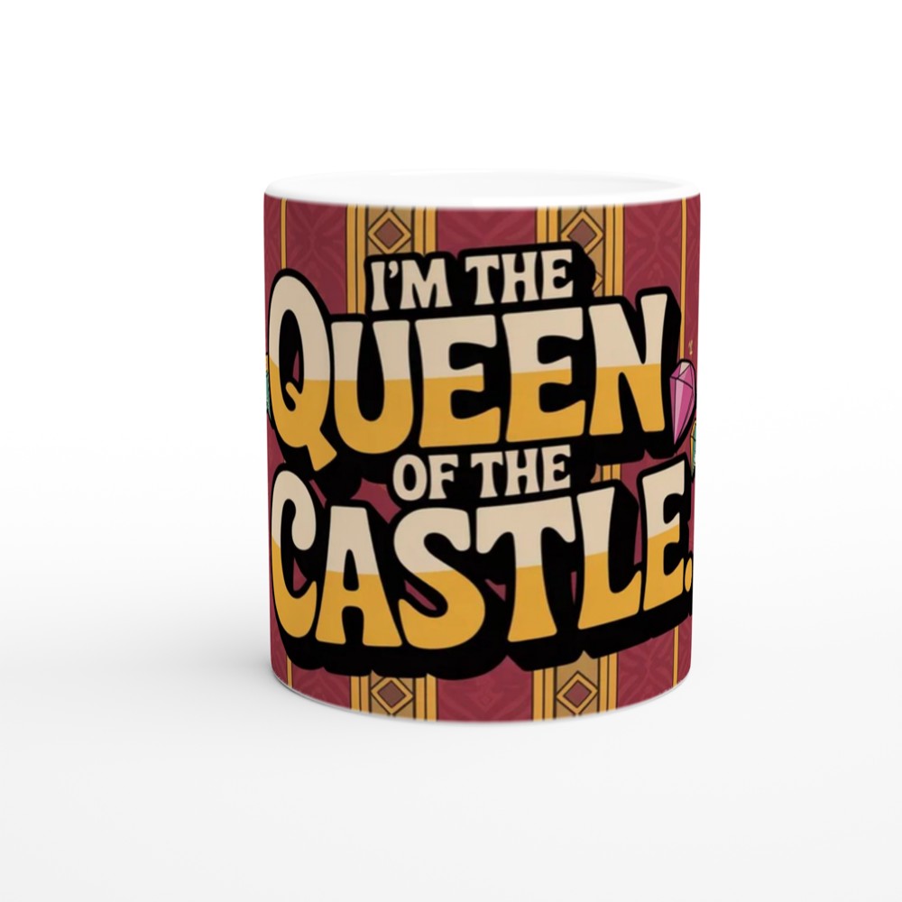 I'm The Queen Of The Castle Mug — view 11