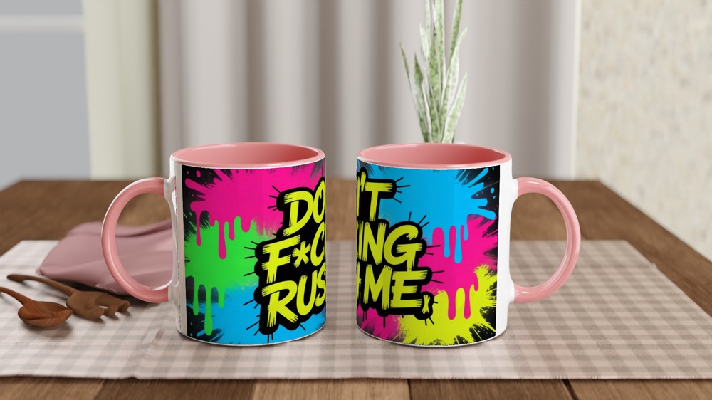 Don't Fucking Rush Me Mug | Funny Sweary Coffee Mug | Neon Graffiti Street Art Gift | Sarcastic Present for Best Friend — view 6