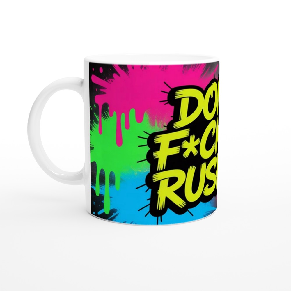 Don't Fucking Rush Me Mug | Funny Sweary Coffee Mug | Neon Graffiti Street Art Gift | Sarcastic Present for Best Friend — view 10