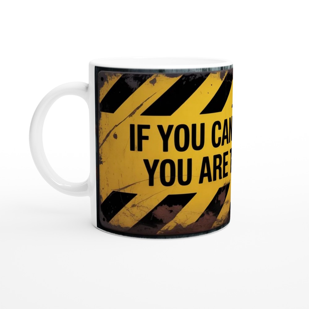 Funny Office Mug | 'If You Can Read This' Quote | Hazard Sign Coffee Cup | Gift for Colleague — view 10