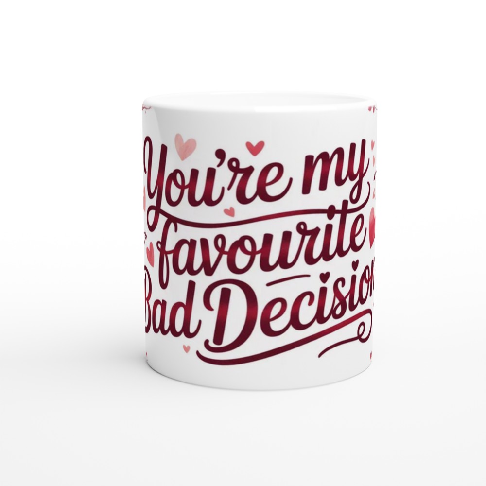 You're My Favourite Bad Decision - Funny Valentine's Mug — view 11