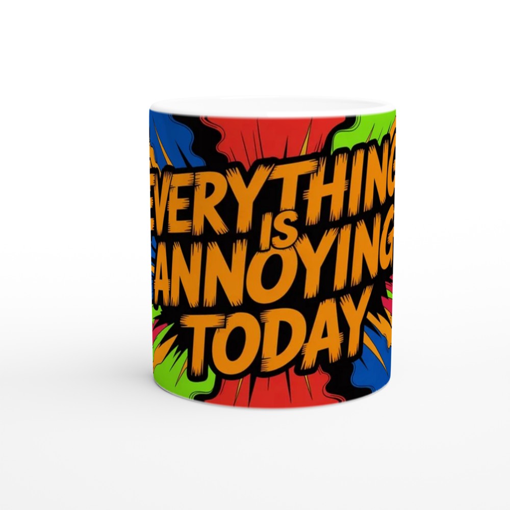 Everything Is Annoying Today Mug | Sassy Quote Gift | Funny Colleague Present | Bright Neon Ink Wrap Design — view 11