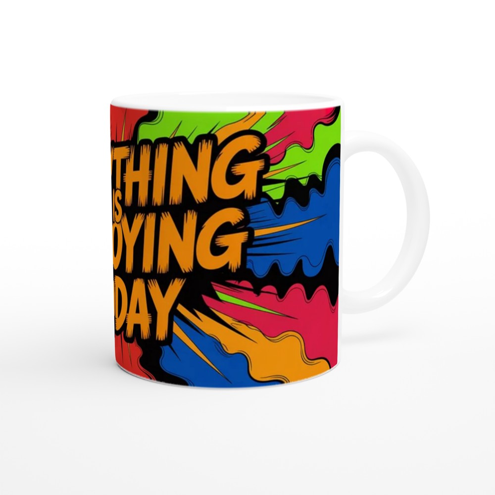 Everything Is Annoying Today Mug | Sassy Quote Gift | Funny Colleague Present | Bright Neon Ink Wrap Design — view 12