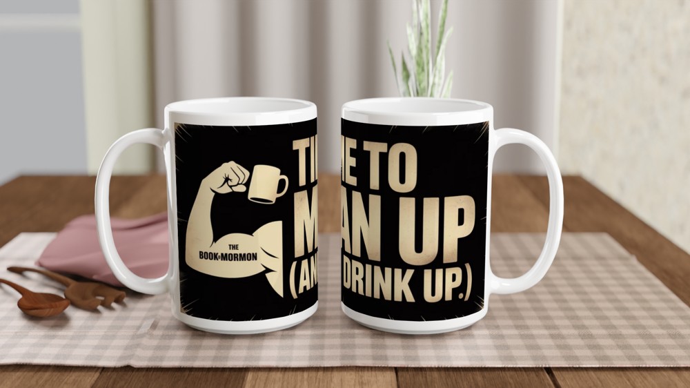 Time To Man Up And Drink Up - Book of Mormon Mug — view 2