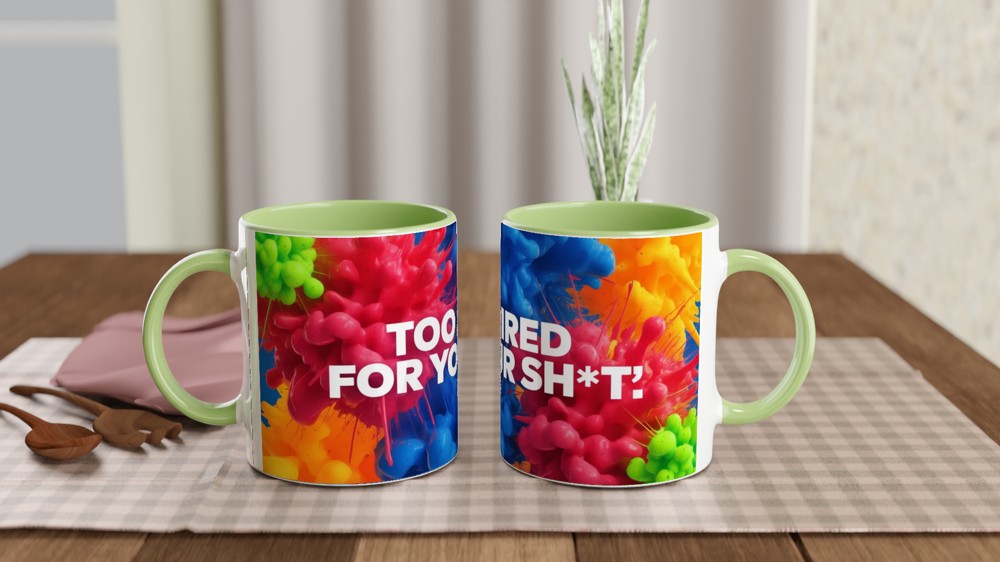 Sarcastic Quote Mug | Too Tired For Your Sh*t | Funny Rude Office Gift | Novelty Mug for Best Friend or Colleague — view 5