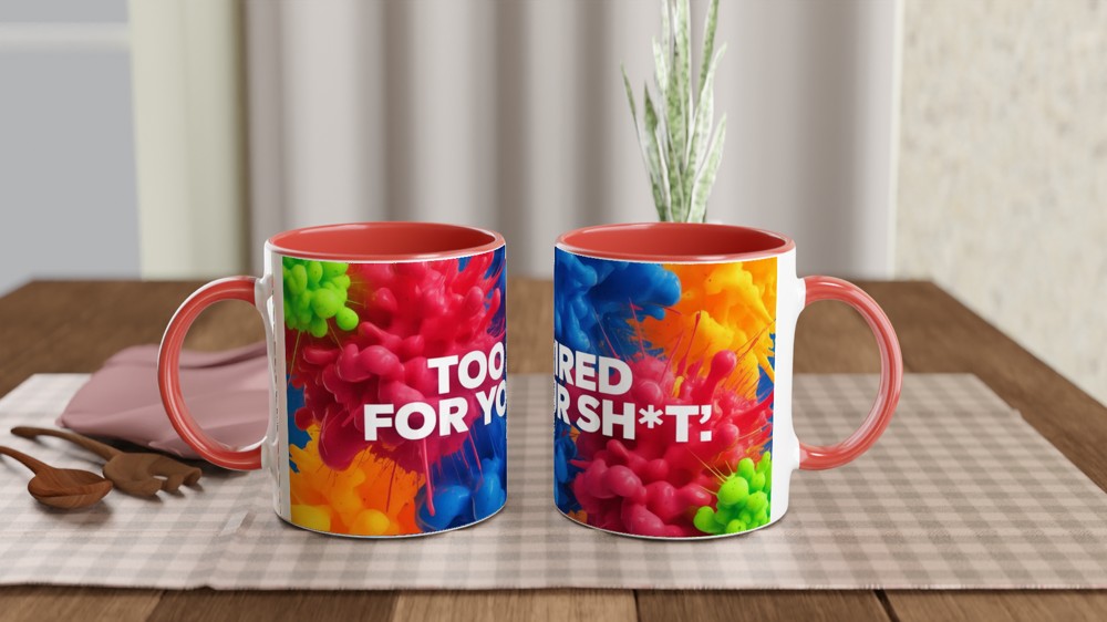 Sarcastic Quote Mug | Too Tired For Your Sh*t | Funny Rude Office Gift | Novelty Mug for Best Friend or Colleague — view 7