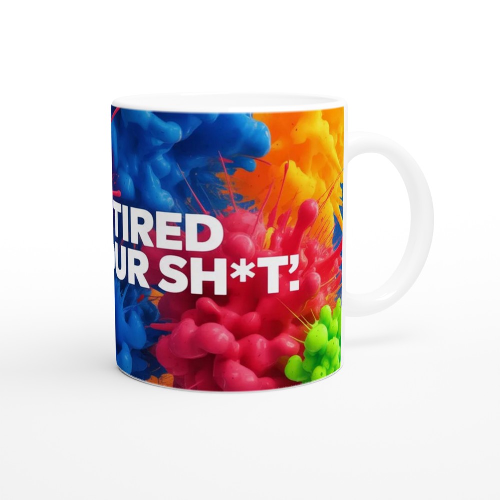 Sarcastic Quote Mug | Too Tired For Your Sh*t | Funny Rude Office Gift | Novelty Mug for Best Friend or Colleague — view 12