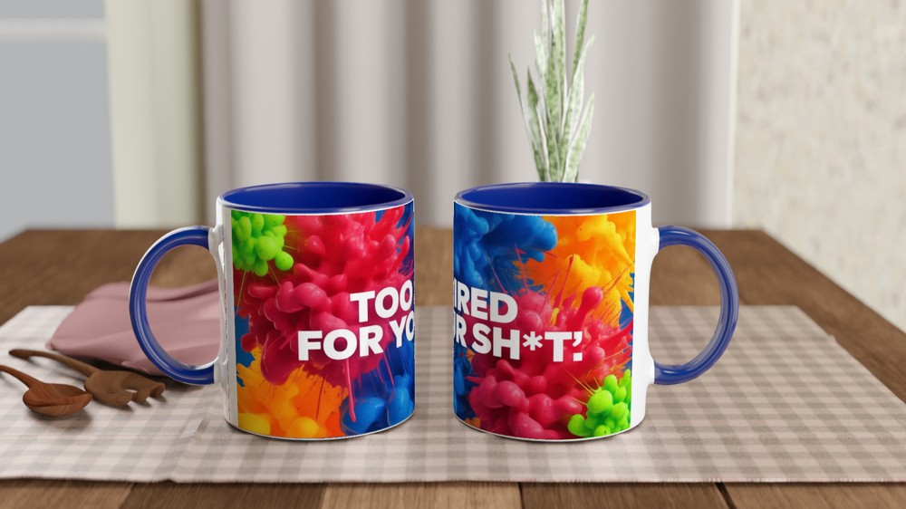Sarcastic Quote Mug | Too Tired For Your Sh*t | Funny Rude Office Gift | Novelty Mug for Best Friend or Colleague — view 4