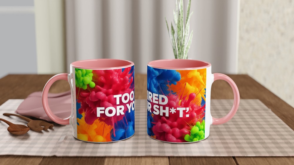 Sarcastic Quote Mug | Too Tired For Your Sh*t | Funny Rude Office Gift | Novelty Mug for Best Friend or Colleague — view 6