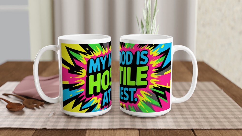 Sarcastic Quote Mug | My Mood Is Hostile At Best Graffiti Design | Funny Birthday Gift for Friends | Neon Sassy Mug — view 2