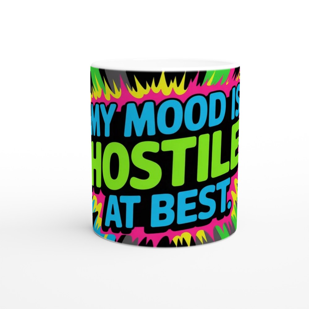 Sarcastic Quote Mug | My Mood Is Hostile At Best Graffiti Design | Funny Birthday Gift for Friends | Neon Sassy Mug — view 11