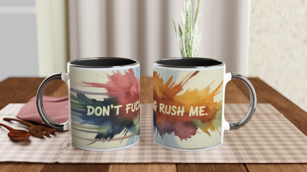 Don't Fucking Rush Me Mug | Funny Rude Gift | Swear Word Coffee Mug | Present for Best Friend — view 9