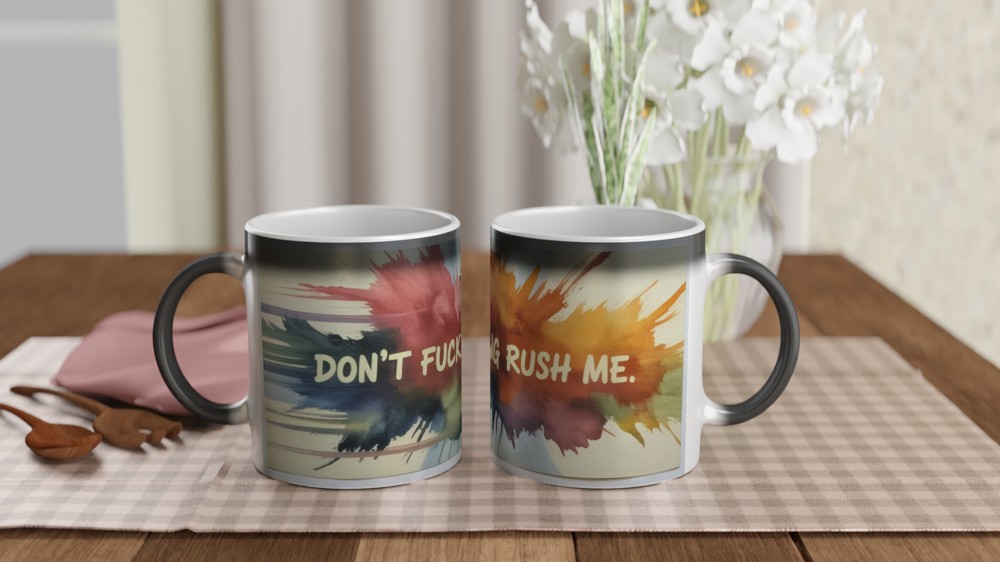 Don't Fucking Rush Me Mug | Funny Rude Gift | Swear Word Coffee Mug | Present for Best Friend — view 3