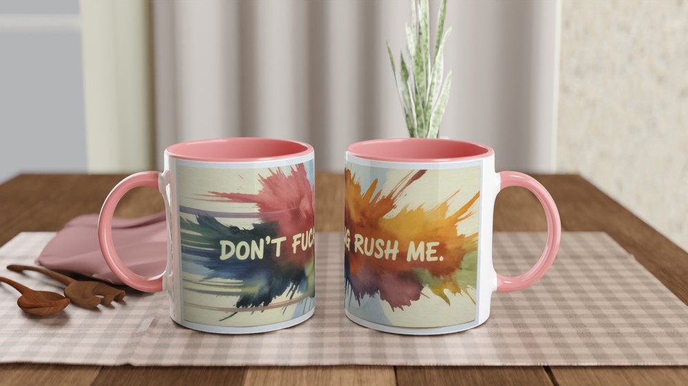Don't Fucking Rush Me Mug | Funny Rude Gift | Swear Word Coffee Mug | Present for Best Friend — view 6