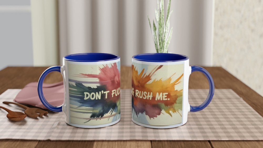 Don't Fucking Rush Me Mug | Funny Rude Gift | Swear Word Coffee Mug | Present for Best Friend — view 4