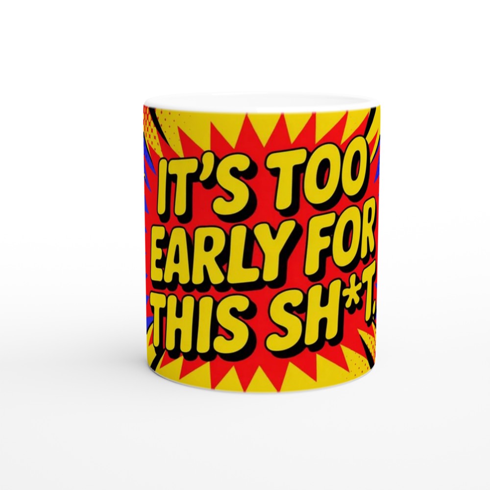 Funny Rude Coffee Mug | It's Too Early For This Sh*t | Neon Pop Art Gift | Office Colleague Present — view 11