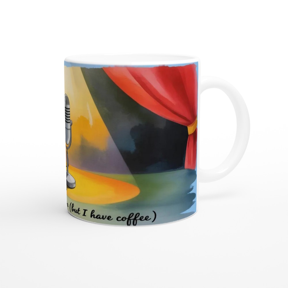 If I Ain't Got You But I Have Coffee Stage Microphone Mug — view 12