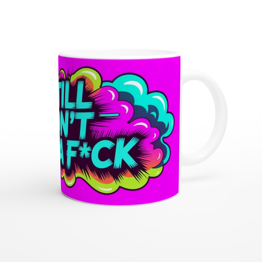 I Still Don't Give A F*ck Mug | Funny Rude Neon Smoke Coffee Cup | Humorous Gift for Best Friend, Him or Her — view 12