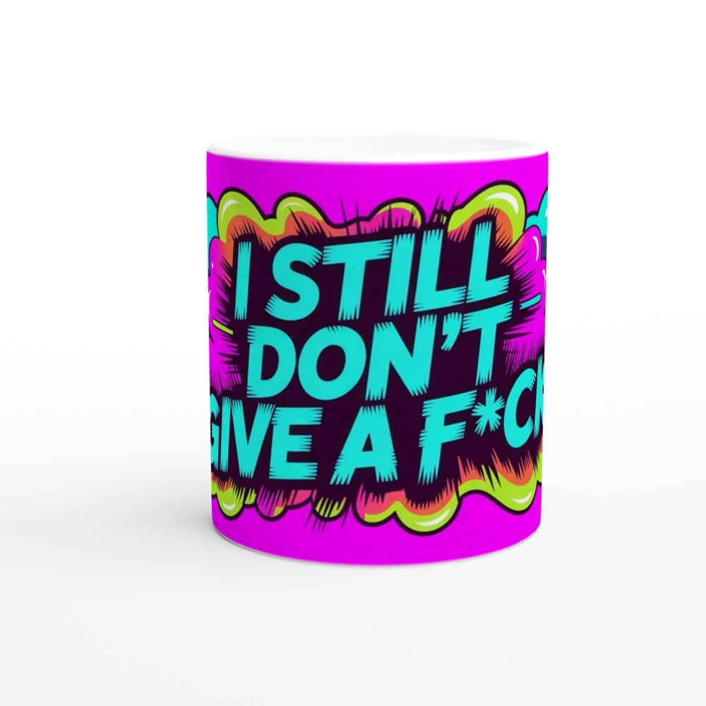 I Still Don't Give A F*ck Mug | Funny Rude Neon Smoke Coffee Cup | Humorous Gift for Best Friend, Him or Her — view 11