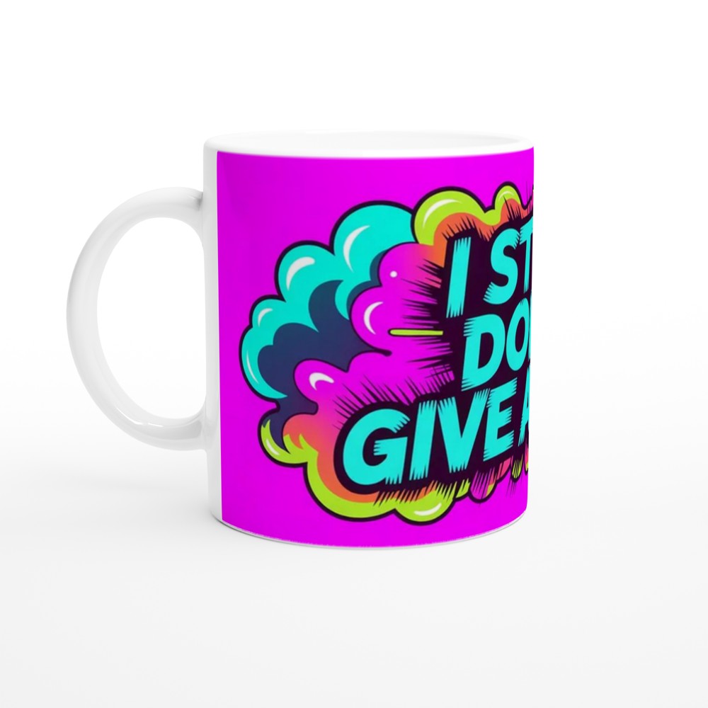 I Still Don't Give A F*ck Mug | Funny Rude Neon Smoke Coffee Cup | Humorous Gift for Best Friend, Him or Her — view 10