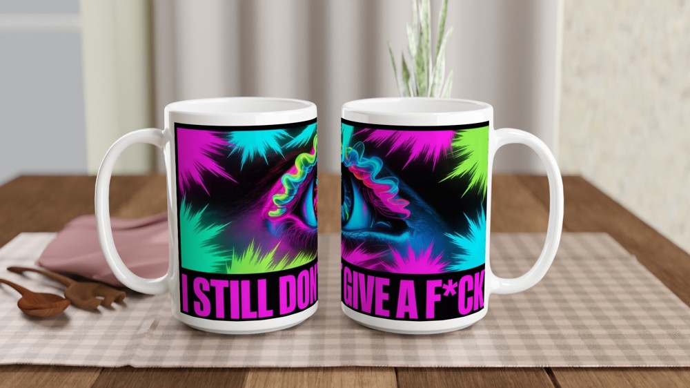 I Still Don't Give A F*ck - Neon Psychedelic Eye Mug — view 2