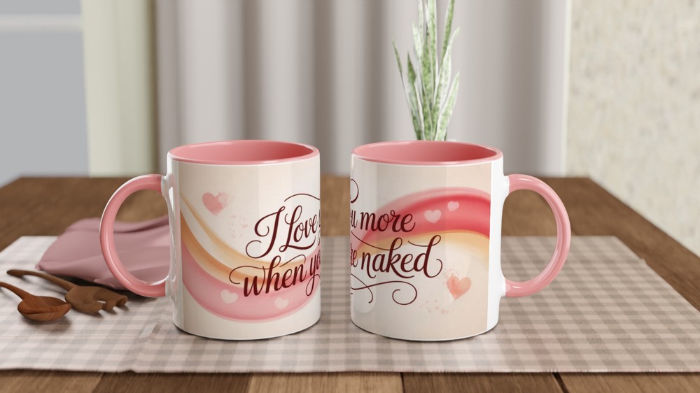 I Love You More When You're Naked - Funny Romantic Mug — view 6