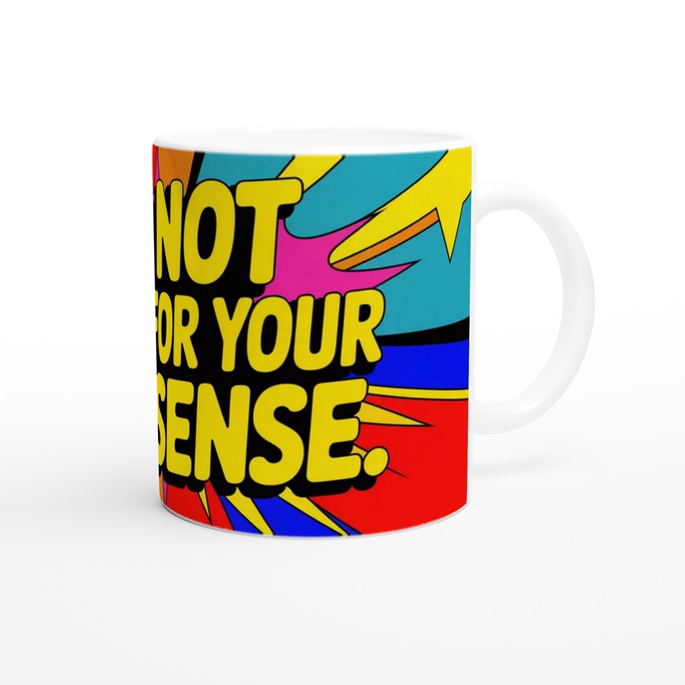 I'm Not Here For Your Nonsense Mug | Neon Pop Art Sassy Gift | Funny Best Friend Coffee Cup — view 12