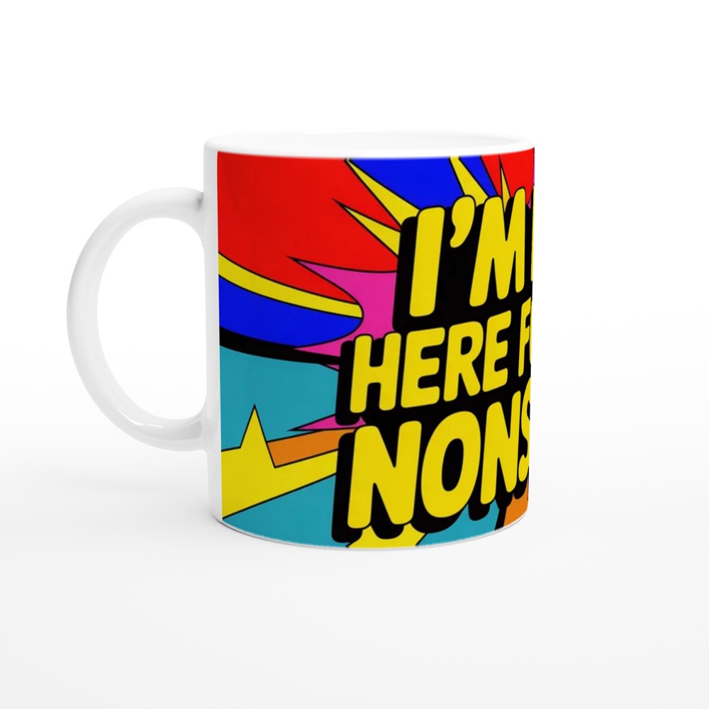 I'm Not Here For Your Nonsense Mug | Neon Pop Art Sassy Gift | Funny Best Friend Coffee Cup — view 10