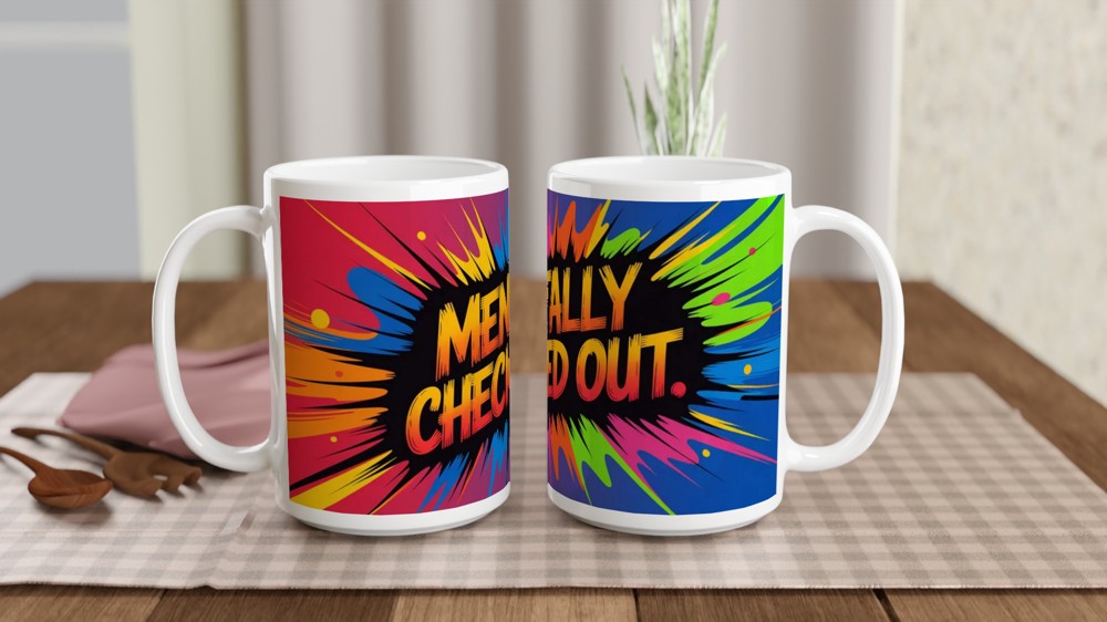 Mentally Checked Out Mug | Funny Office Gift for Colleagues | Neon Ink Explosion Wrap Around Coffee Cup — view 2