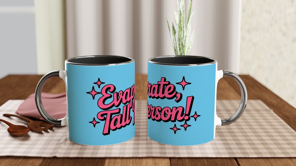 High School Musical Mug | Evaporate Tall Person Sharpay Quote | Musical Theatre Gift | Funny Gift for Best Friend — view 9