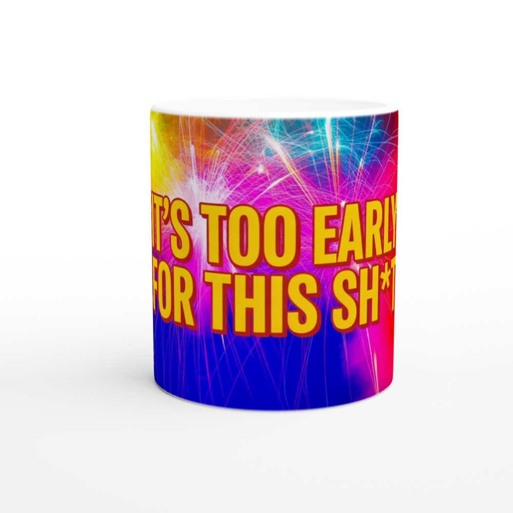 Funny Rude Mug | It's Too Early For This Sh*t | Office Colleague Gift | Best Friend Present | Novelty Coffee Cup — view 11