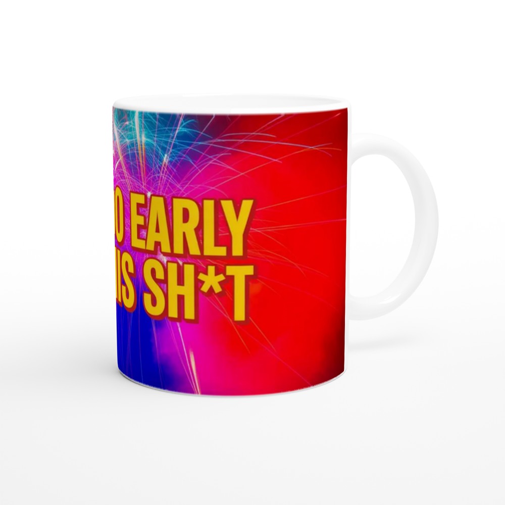 Funny Rude Mug | It's Too Early For This Sh*t | Office Colleague Gift | Best Friend Present | Novelty Coffee Cup — view 12
