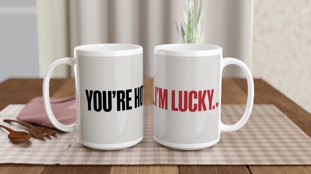 Valentine's Day Mug | You're Hot I'm Lucky Gift | Funny Anniversary Mug for Husband or Wife | Romantic Couple Present — view 2