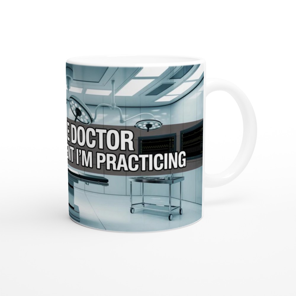 Trainee Doctor Please Be Patient I'm Practicing - Funny Medical Mug — view 12