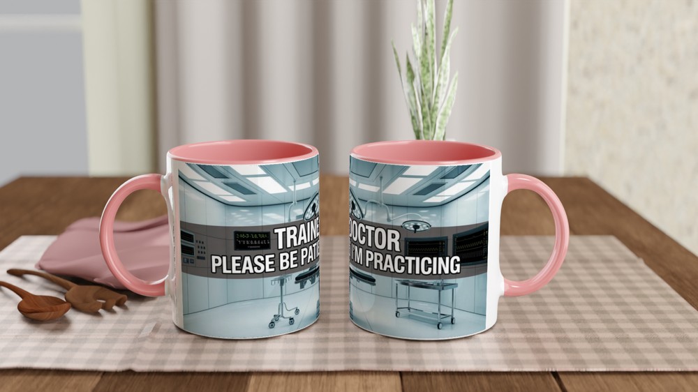 Trainee Doctor Please Be Patient I'm Practicing - Funny Medical Mug — view 6
